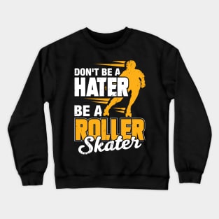 Roller Skating Quad Skates Skater Gift Crewneck Sweatshirt